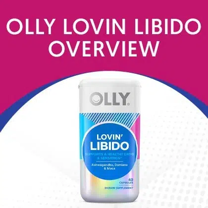 Olly Lovin Libido Review - Does It Really Work & Is It Safe To Use?